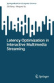 Latency Optimization in Interactive Multimedia Streaming Zili Meng 9789819767281