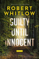 Guilty Until Innocent: A Novel Robert Whitlow 9781400344475