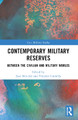 Contemporary Military Reserves: Between the Civilian and Military Worlds Eyal Ben-Ari 9781032307213