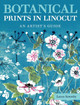 Botanical Prints in Linocut: An Artist’s Guide Laura Sowerby 9780719844515
