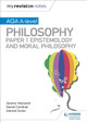 My Revision Notes: AQA A-level Philosophy Paper 1 Epistemology and Moral Philosophy Dan Cardinal 9781510451971