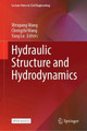Hydraulic Structure and Hydrodynamics Weiqiang Wang 9789819772506