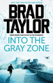 Into the Gray Zone Brad Taylor 9781837933358