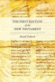 The First Edition of the New Testament by David Trobisch