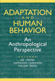 Adaptation and Human Behavior: An Anthropological Perspective Napoleon Chagnon 9780202020440
