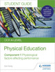 OCR A-level Physical Education Student Guide 1: Physiological factors affecting performance by Sue Young