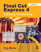 Final Cut Express 4 Editing Workshop Tom Wolsky 9780240810775