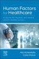 Human Factors for Healthcare: A Guide for Nurses and Allied Health Professionals by Ally Ackbarally 9780702084874