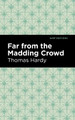 Far from the Madding Crowd by Thomas Hardy 9781513220901