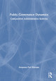 Public Governance Dynamics: Comparative Administrative Systems Anupama Puri Mahajan 9781032912912