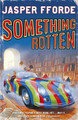 Something Rotten: Thursday Next Book 4 by Jasper Fforde 9780340825952