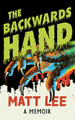 The Backwards Hand: A Memoir by Matt Lee 9780810147157