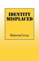 Identity Misplaced by Mohammad Farooq 9781478730972