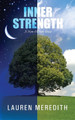 Inner Strength: A Non-Fiction Piece by Lauren Meredith 9781478758167