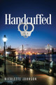Handcuffed by Nicolette Johnson 9780578245775