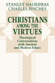 Christians among the Virtues: Theological Conversations with Ancient and Modern Ethics by Stanley Hauerwas 9780268008178