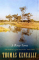 A River Town by Thomas Keneally