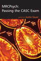 MRCPsych: Passing the CASC Exam by Justin Sauer