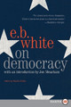 On Democracy by E B White 9780062912060