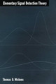 Elementary Signal Detection Theory by Thomas D. Wickens 9780195092509