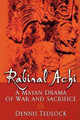 Rabinal Achi: A Mayan Drama of Sacrifice by Dennis Tedlock 9780195139754