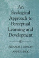 An Ecological Approach to Perceptual Learning and Development by Eleanor J. Gibson 9780195165494