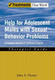 Help for Adolescent Males with Sexual Behavior Problems: A Cognitive-Behavioral Treatment Program, Therapist Guide by John A. Hunter 9780195329490