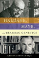 Haldane, Mayr, and Beanbag Genetics by Krishna Dronamraju 9780195387346