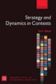 Strategy and Dynamics in Contests by Kai A. Konrad 9780199549603