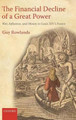 The Financial Decline of a Great Power: War, Influence, and Money in Louis XIV's France by Guy Rowlands 9780199585076