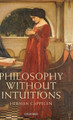 Philosophy without Intuitions by Herman Cappelen 9780199644865