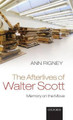 The Afterlives of Walter Scott: Memory on the Move by Ann Rigney 9780199644018