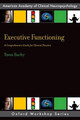 Executive Functioning: A Comprehensive Guide for Clinical Practice by Yana Suchy 9780199890323