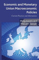 Economic and Monetary Union Macroeconomic Policies: Current Practices and Alternatives by P. Arestis 9780230232228