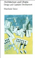 Architecture and Utopia: Design and Capitalist Development by Manfredo Tafuri 9780262700207