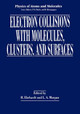 Electron Collisions with Molecules, Clusters, and Surfaces by H. Ehrhardt 9780306447068