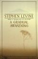 Gradual Awakening, A by Levine