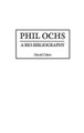 Phil Ochs: A Bio-Bibliography by David Cohen 9780313310294