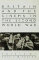 Britain and the Cinema in the Second World War by P. Taylor 9780333434482