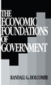 The Economic Foundations of Government by Randall G. Holcombe 9780333595558