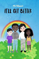 It'll Get Better for Ages 8 &up by Mea Holywood 9780359130405
