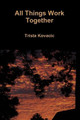 All Things Work Together by Trista Kovacic 9780359158898