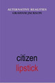 Citizen Lipstick by Graham Jackson 9780359214853