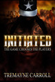 Initiaited by Tremayne Carroll 9780359390465