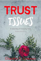 Trust Issues - A Journey of Trusting Past Understanding by Chandra D. Coleman 9780359767427