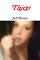 Thirst by Jeff Brown 9780359829668