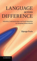 Language across Difference: Ethnicity, Communication, and Youth Identities in Changing Urban Schools by Django Paris 9780521193375