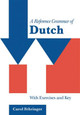 A Reference Grammar of Dutch: With Exercises and Key by Carol Fehringer 9780521645218