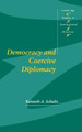 Democracy and Coercive Diplomacy by Kenneth A. Schultz 9780521792271