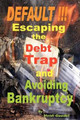 DEFAULT !!! Escaping the Debt Trap and Avoiding Bankruptcy by Heidi Guedel 9780557066209